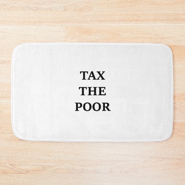 Item preview, Tax The Poor designed and sold by cybercredits.