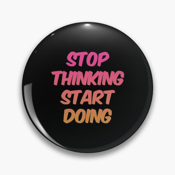 Item preview, Stop Thinking Start Doing designed and sold by Artistive.