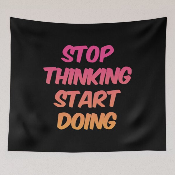 Item preview, Stop Thinking Start Doing designed and sold by Artistive.