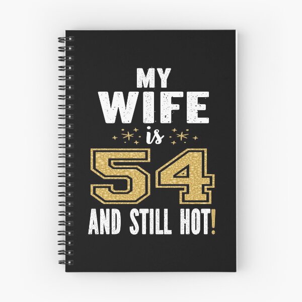 Item preview, My Wife Is 54 And Still Hot 54th Birthday Gift For Her design designed and sold by Grabitees.