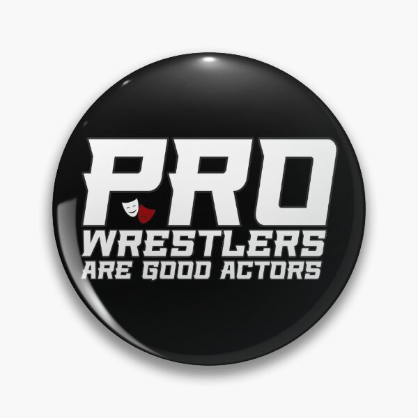 Item preview, Pro Wrestlers Are Good Actors designed and sold by TheAsura.