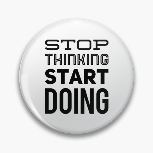 Item preview, Stop Thinking Start Doing designed and sold by Artistive.