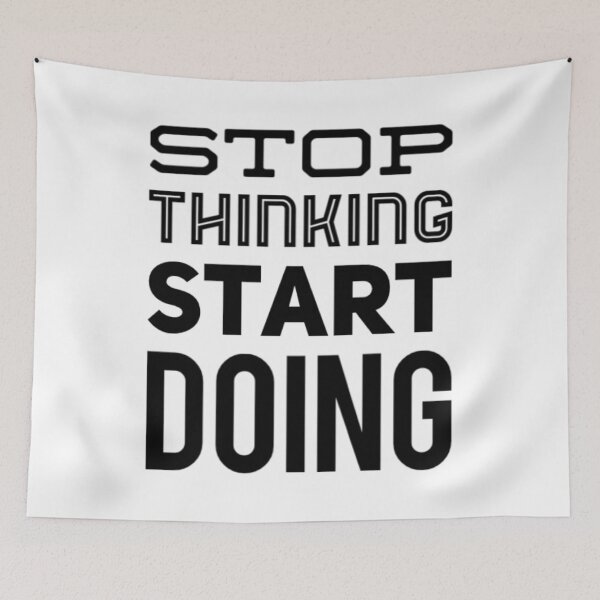 Item preview, Stop Thinking Start Doing designed and sold by Artistive.