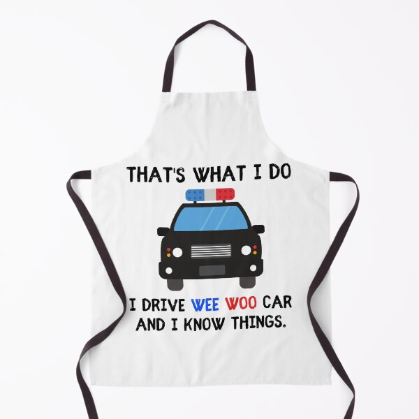 Item preview, Thats what I do I drive wee woo car and i know things funny police quotes designed and sold by OneTimeEngineer.