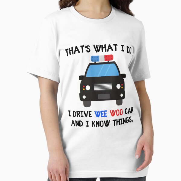 Artikel-Vorschau von Das ist, was ich mache, ich fahre kleines Auto und ich weiß Dinge lustige Polizei Zitate, designt und verkauft von OneTimeEngineer.