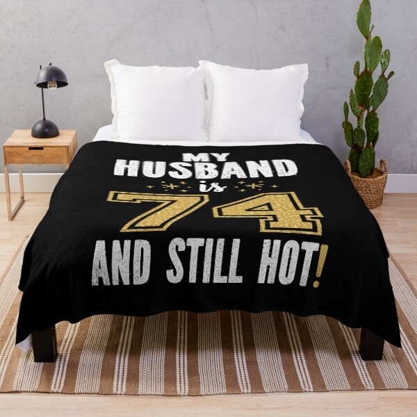 Item preview, My Husband Is 74 And Still Hot 74th Birthday Gift For Him design designed and sold by Grabitees.