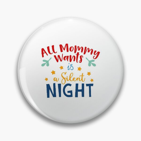 Item preview, All Mommy wants is a Silent Night designed and sold by LolasTees.