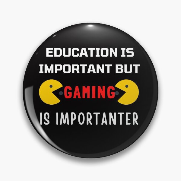 Item preview, Education Is Important But Gaming Is Importanter designed and sold by The Full Cart.