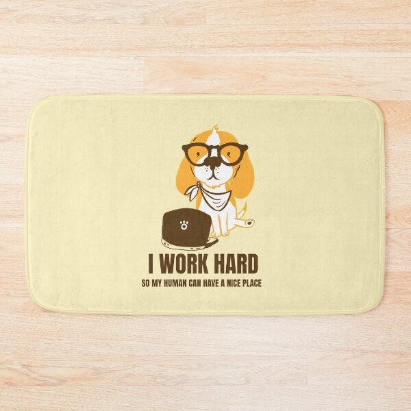 Item preview, I work hard,dog designed and sold by I​ AM​ O.J.A ..