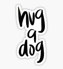 Hug A Dog Sticker