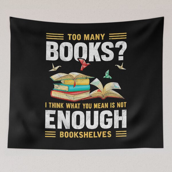 Item preview, Too Many Books Not Enough Bookshelves Book Lover Bookworm designed and sold by topdesignarts.