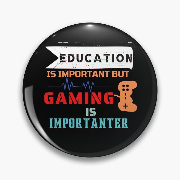 Item preview, Education Is Important But Gaming Is Importanter designed and sold by The Full Cart.