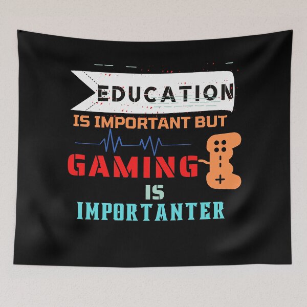 Item preview, Education Is Important But Gaming Is Importanter designed and sold by The Full Cart.