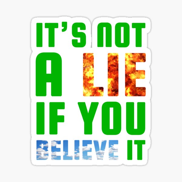 Item preview, It's not a Lie if you Believe it (Green) - designed and sold by Printerially.