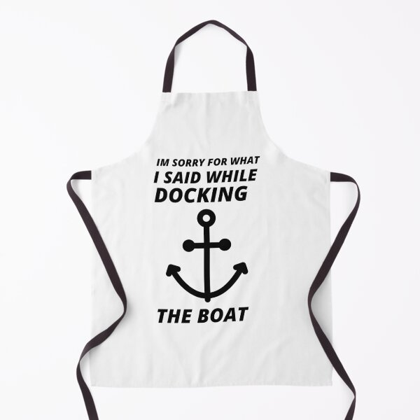 Item preview, COOL Sorry for What I Said While Docking The Boat designed and sold by YourEssentials.