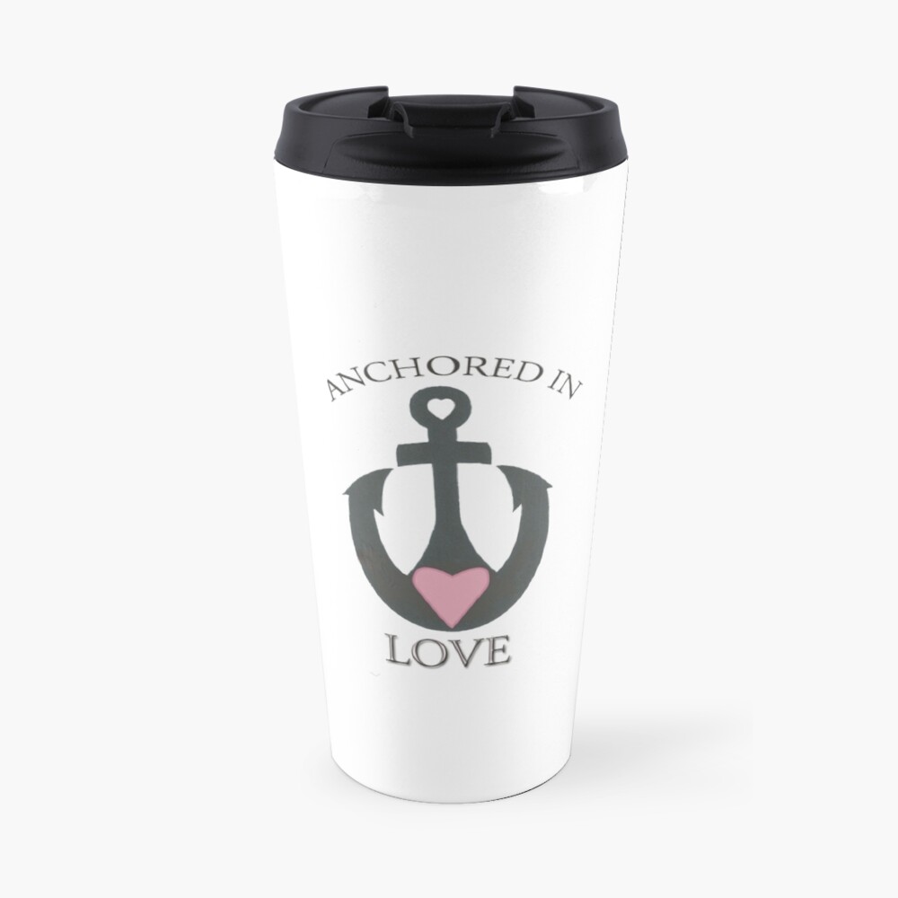 Anchor Your Live with Love Travel Coffee Mug