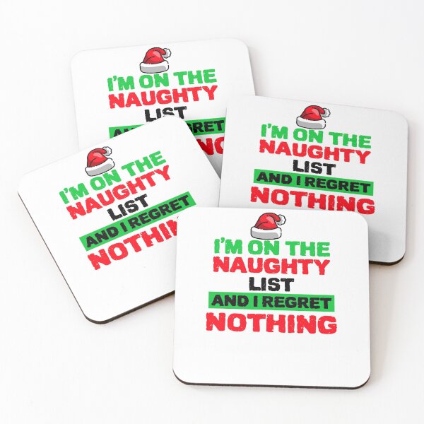 Item preview, COOL I Am on the Naughty List and I Regret Nothing designed and sold by YourEssentials.