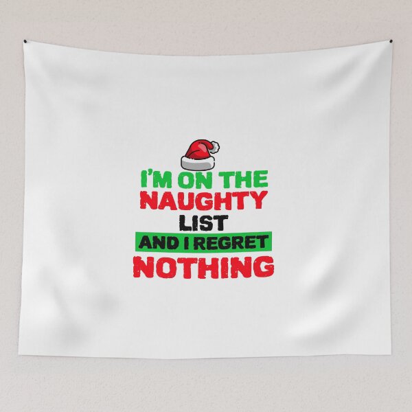 Item preview, COOL I Am on the Naughty List and I Regret Nothing designed and sold by YourEssentials.
