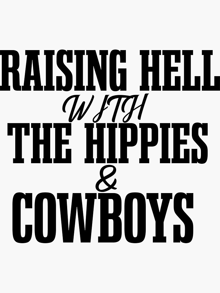 Raising Hell with The Hippies and The Cowboys Shirt, Southern Quotes Shirt, Country Western Shirt