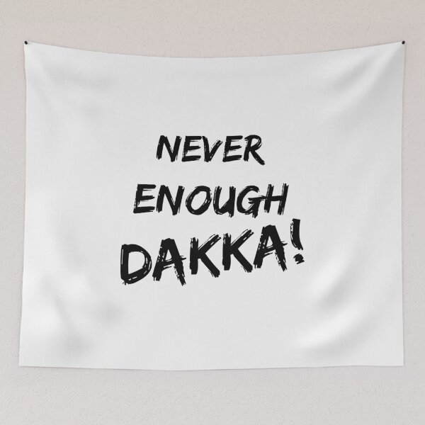 Item preview,  nunca es suficiente dakka designed and sold by TakeiteasySH ⭐⭐⭐⭐⭐.
