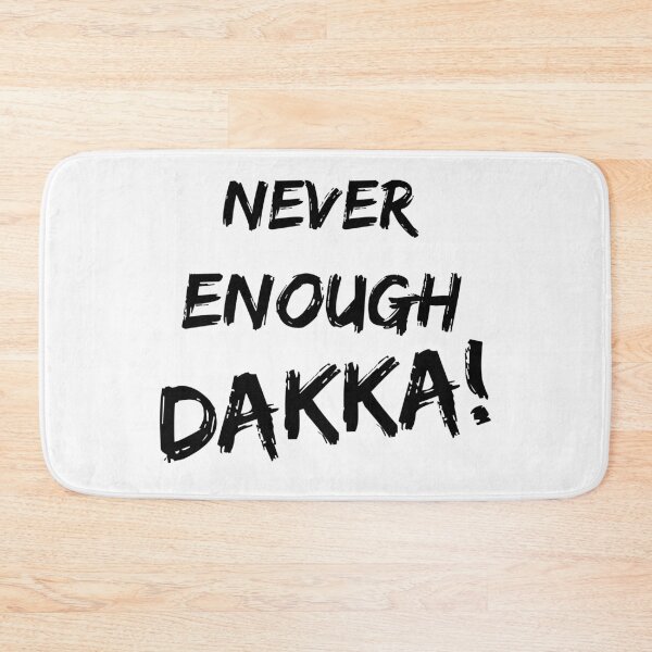 Item preview,  never enough dakka  designed and sold by TakeiteasySH ⭐⭐⭐⭐⭐.