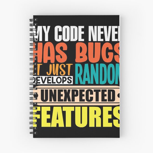 Item preview, My code has no bugs just unexpected Features IT designed and sold by Grinover.