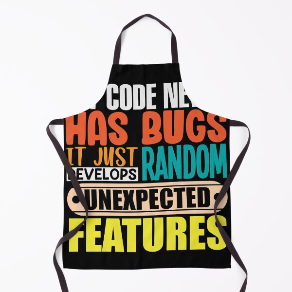Item preview, My code has no bugs just unexpected Features IT designed and sold by Grinover.