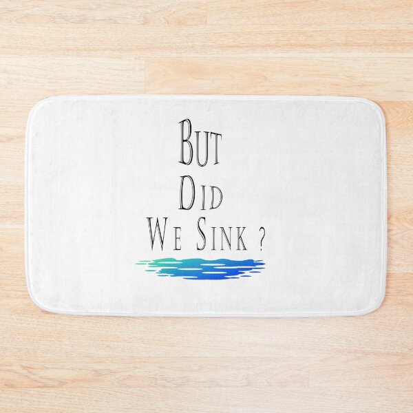 Item preview, But Did We Sink? designed and sold by Bouchfashions.