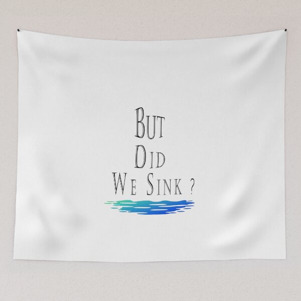 Item preview, But Did We Sink? designed and sold by Bouchfashions.