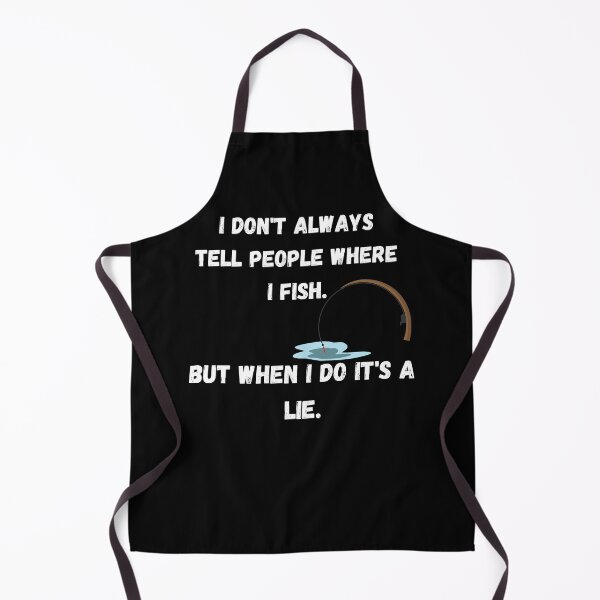 Item preview, I don't always tell people where I fish designed and sold by Worranarin.