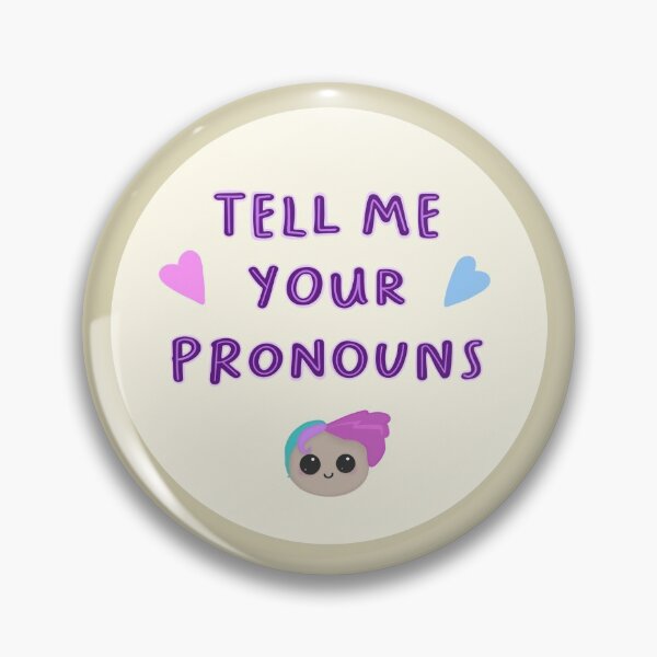 Item preview, Tell Me Your Pronouns - Trans/NB ally designed and sold by MahliQuinn.