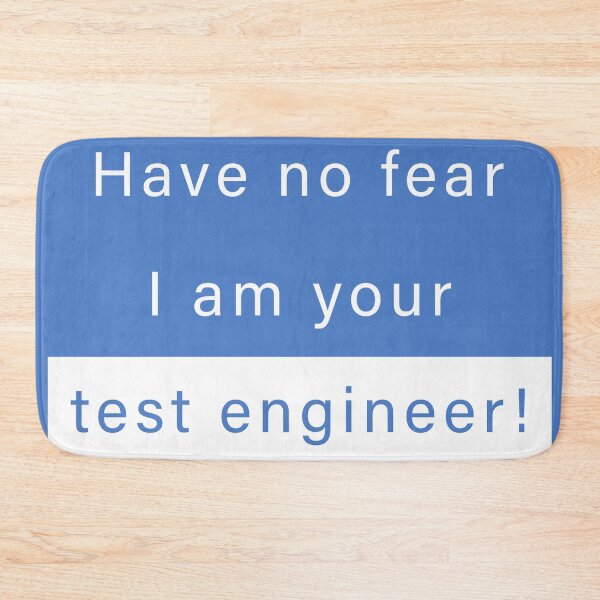 Item preview, Have no fear, I am your test engineer designed and sold by svanaerschot.