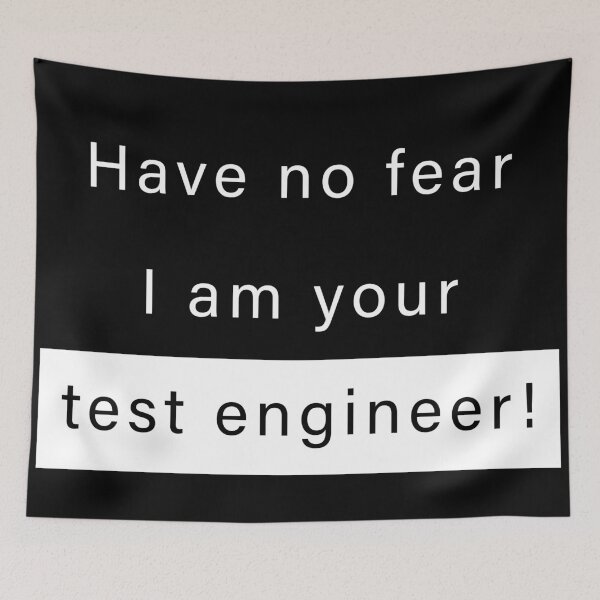 Item preview, Have no fear, I am your test engineer designed and sold by svanaerschot.