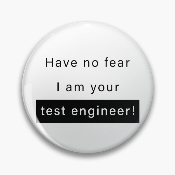 Item preview, Have no fear, I am your test engineer designed and sold by svanaerschot.