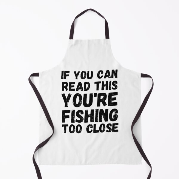 Item preview, If you can read this your fishing too close. designed and sold by Worranarin.