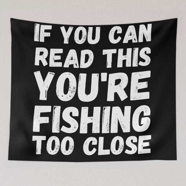 Item preview, Copy of If you can read this your fishing too close.  designed and sold by Worranarin.