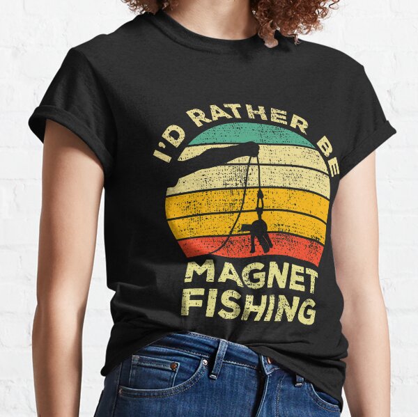  Magnet Fishing Fisherman Gift Treasure Hunter T-Shirt