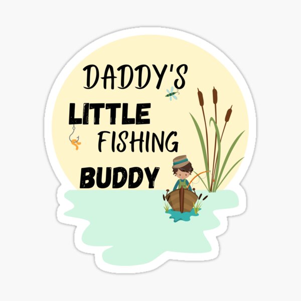 Daddy's Fishing Buddy' Sticker