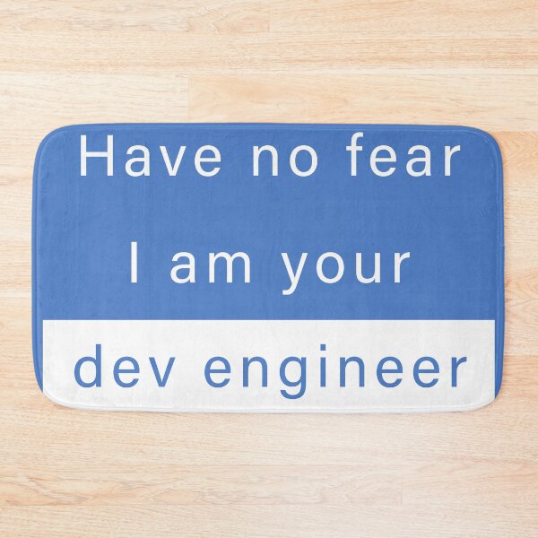 Item preview, Have no fear, I am your dev engineer designed and sold by svanaerschot.