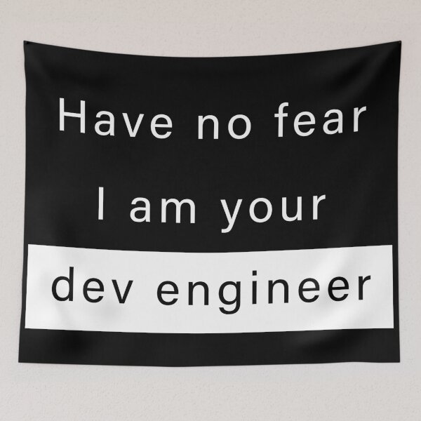 Item preview, Have no fear, I am your dev engineer designed and sold by svanaerschot.