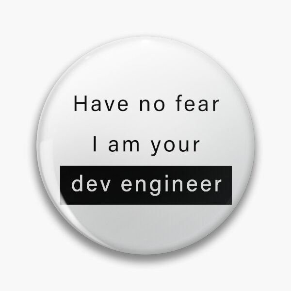 Item preview, Have no fear, I am your dev engineer designed and sold by svanaerschot.