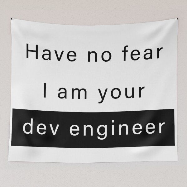 Item preview, Have no fear, I am your dev engineer designed and sold by svanaerschot.