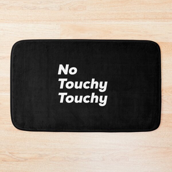 Item preview, No Touchy Touchy designed and sold by So Witcasm ?.