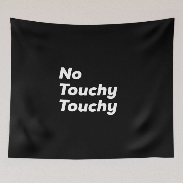 Item preview, No Touchy Touchy designed and sold by So Witcasm ?.