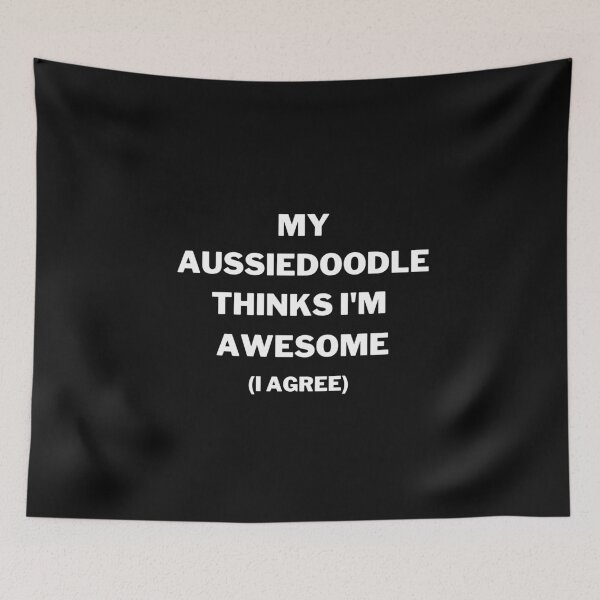 Item preview, My Aussiedoodle Thinks I'm Awesome designed and sold by Nuno Brito.