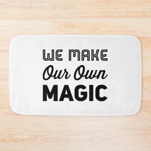 Item preview, We Make Our Own Magic designed and sold by Artistive.