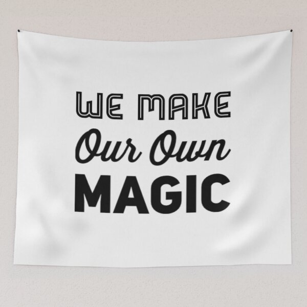 Item preview, We Make Our Own Magic designed and sold by Artistive.