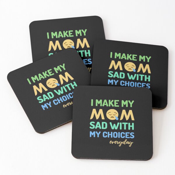 Item preview, Make My Mom Sad With My Choices Everyday designed and sold by NikStore.