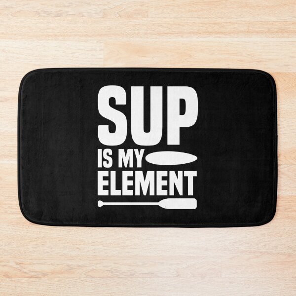 Item preview, Stand up paddling quotes SUP my element designed and sold by Nessshirts.