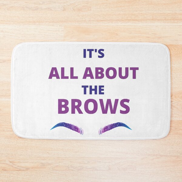 Item preview, It's all about the brows designed and sold by Nasser123.
